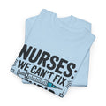 Nurse T‑Shirt — "We Can’t Fix Stupid, But We Can Sedate It" Funny Nursing Tee