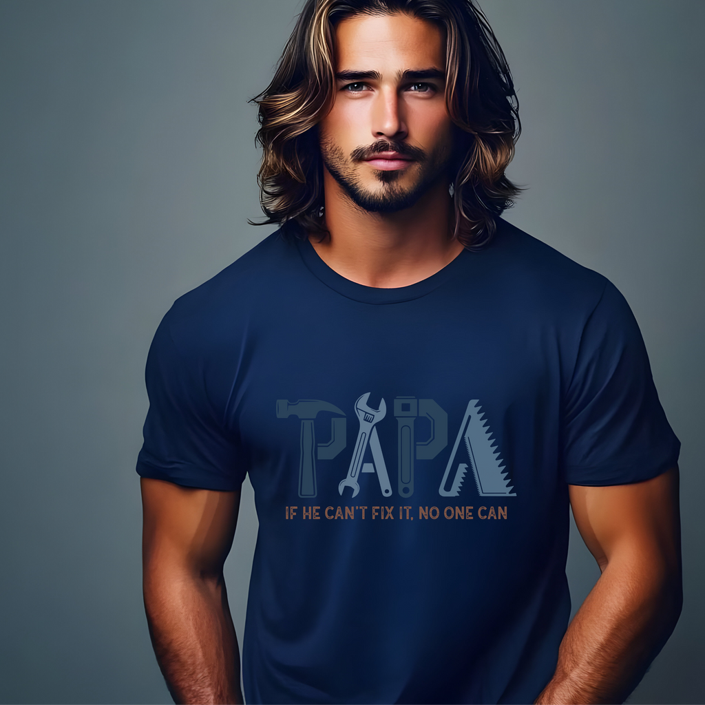 Papa Fix-It T-Shirt — "If He Can't Fix It, No One Can"
