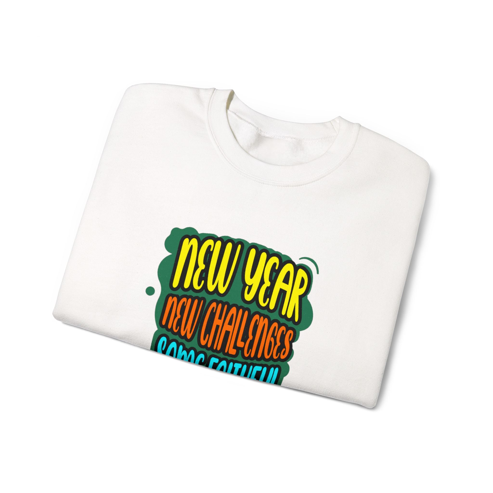 New Year New Challenges Same Faithful God Sweatshirt | Christian New Year
