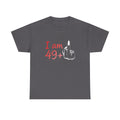 I am 49+ Tee | Funny 49th Birthday Shirt, Milestone Age Humor