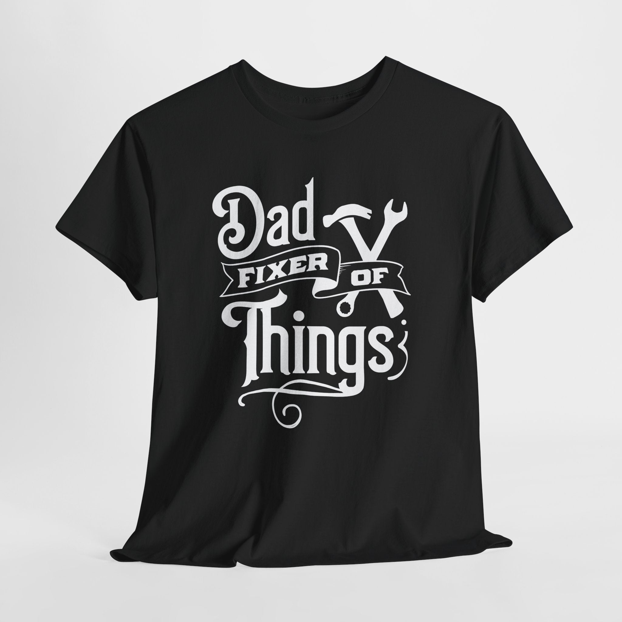 Dad - Fixer of Things T-Shirt, Father’s Day Gift Tee, Dad Appreciation Shirt