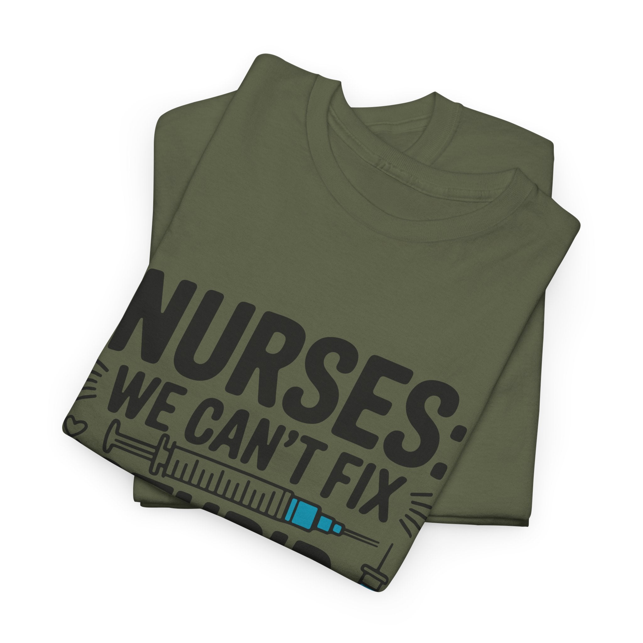 Nurse T‑Shirt — "We Can’t Fix Stupid, But We Can Sedate It" Funny Nursing Tee