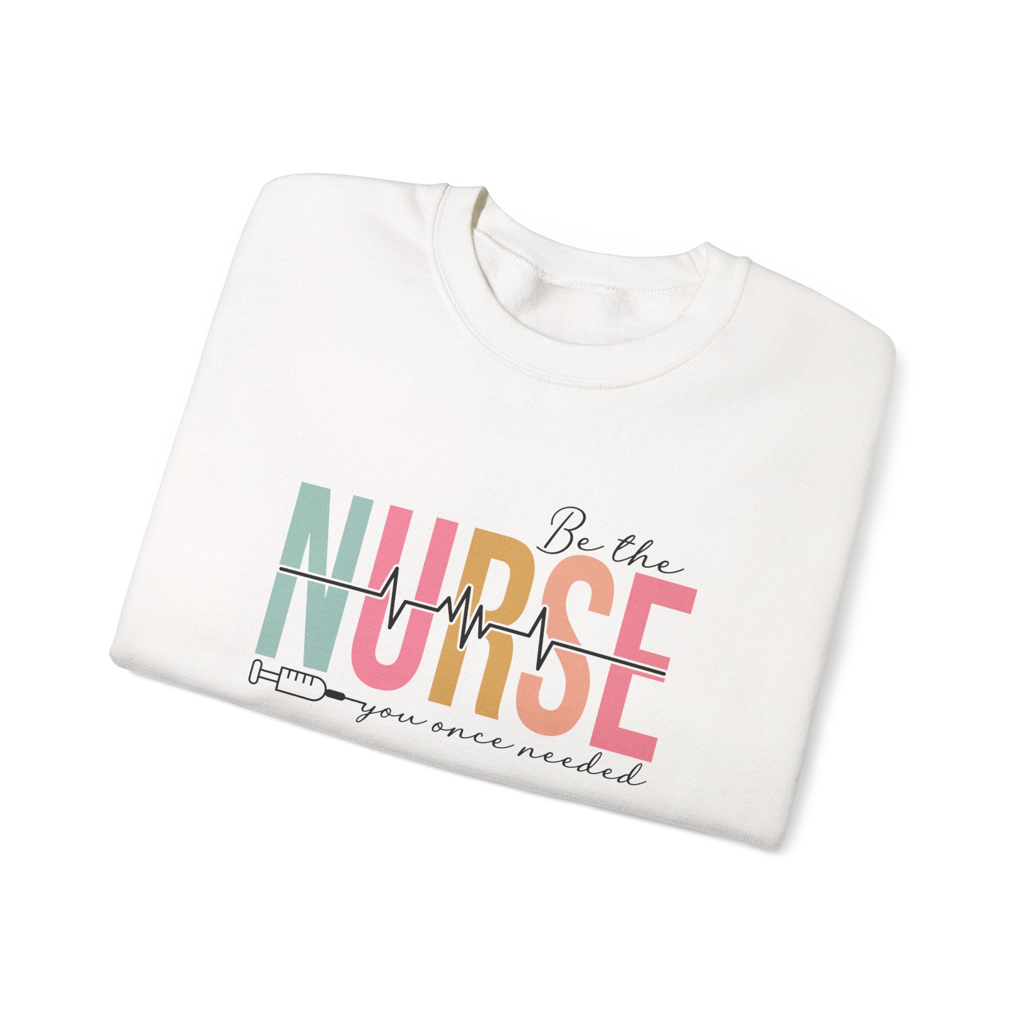 Nurse Crewneck Sweatshirt — "Be the Nurse You Were Needed" Colorful Stethoscope Design