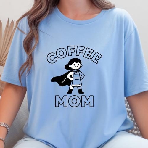 Coffee Mom T-Shirt – Funny Mom Life Graphic Tee, Cute Coffee Lover Shirt, Motherhood Humor Tee, Soft Cotton Everyday Mom Shirt