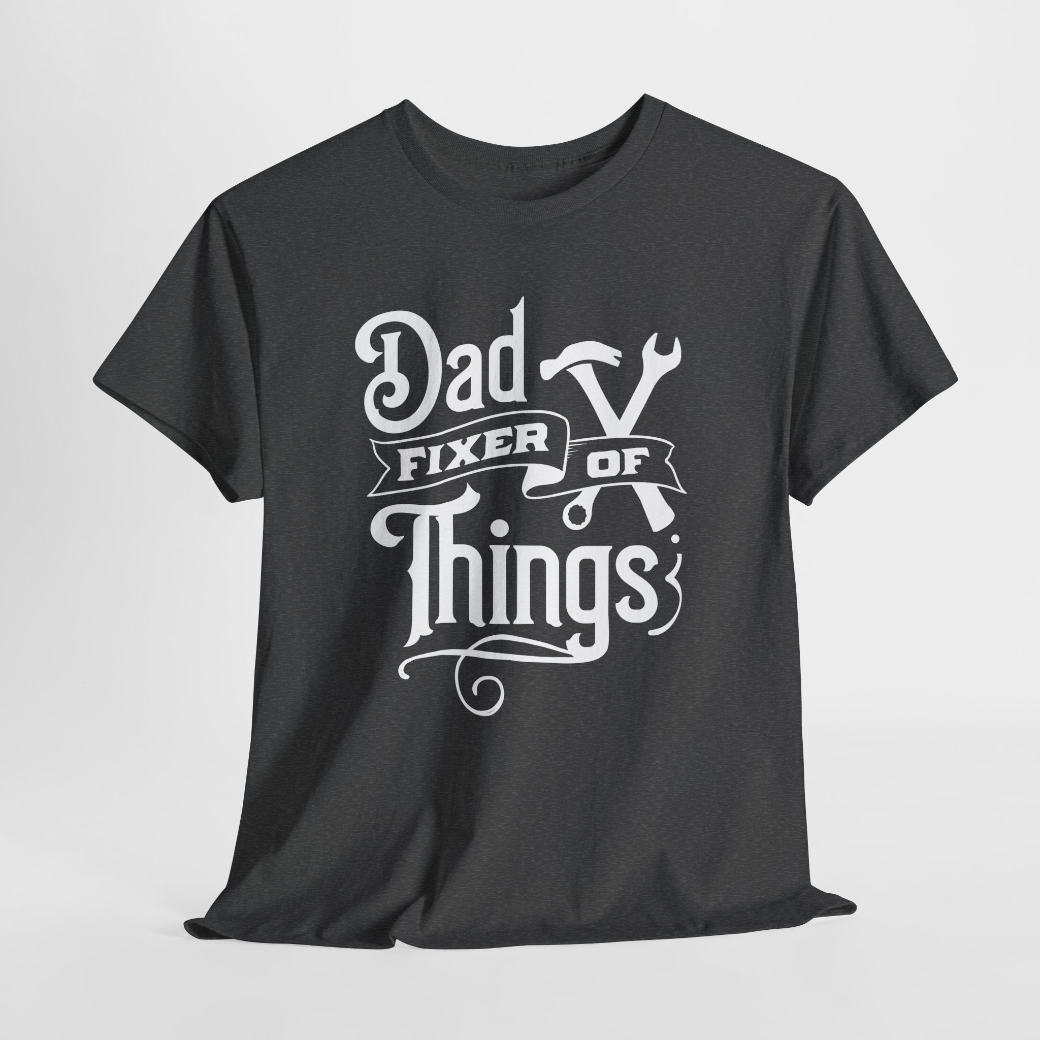 Dad - Fixer of Things T-Shirt, Father’s Day Gift Tee, Dad Appreciation Shirt