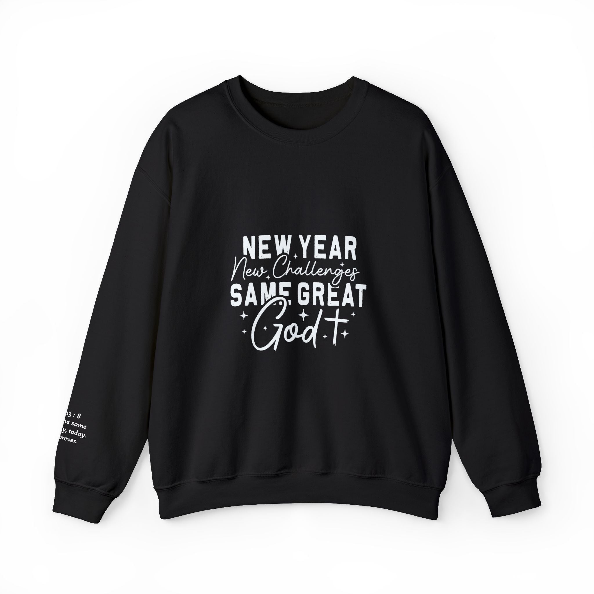 New Year New Challenges Same God Crewneck Sweatshirt