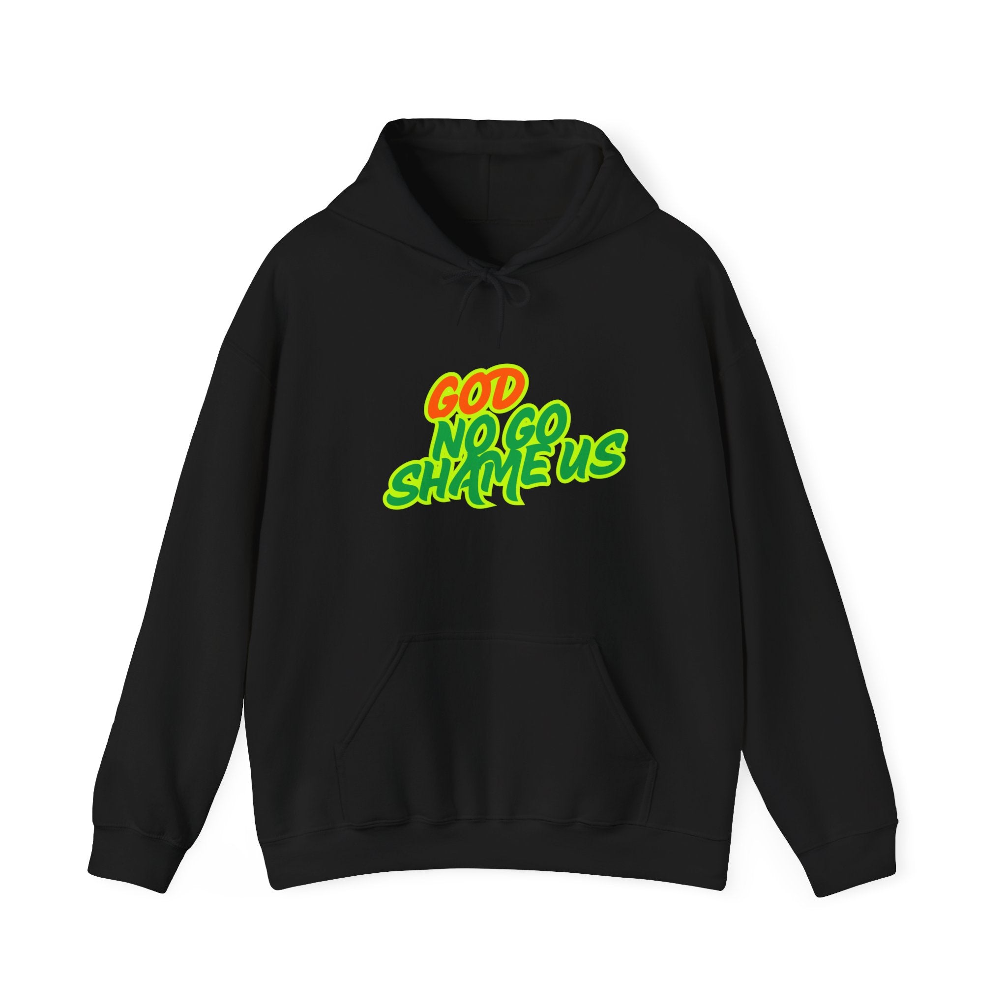 Hoodie – "God No Go Shame Us" Bright Script Pullover