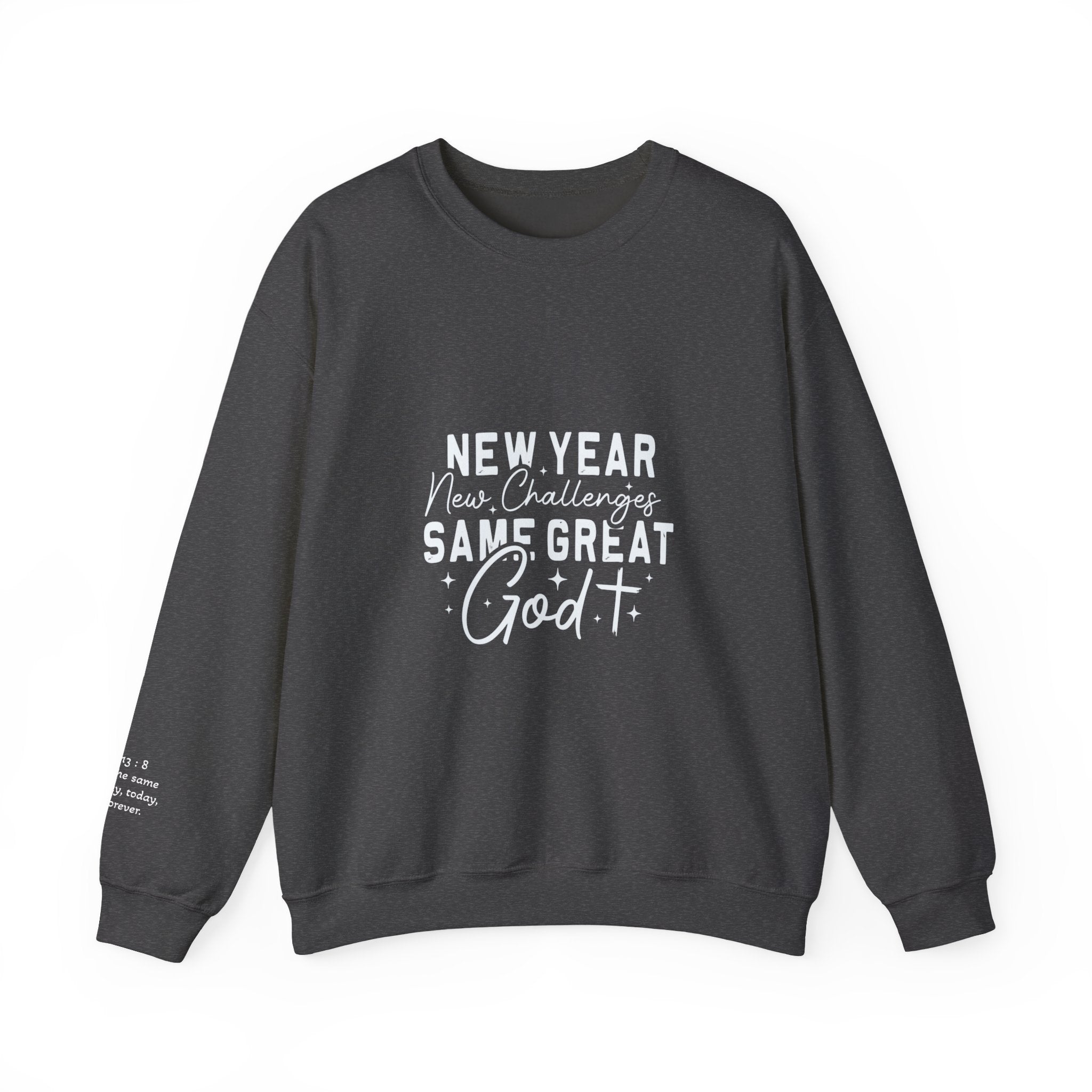 New Year New Challenges Same God Crewneck Sweatshirt