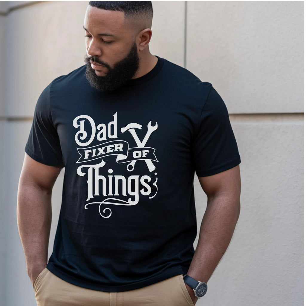 Dad - Fixer of Things T-Shirt, Father’s Day Gift Tee, Dad Appreciation Shirt