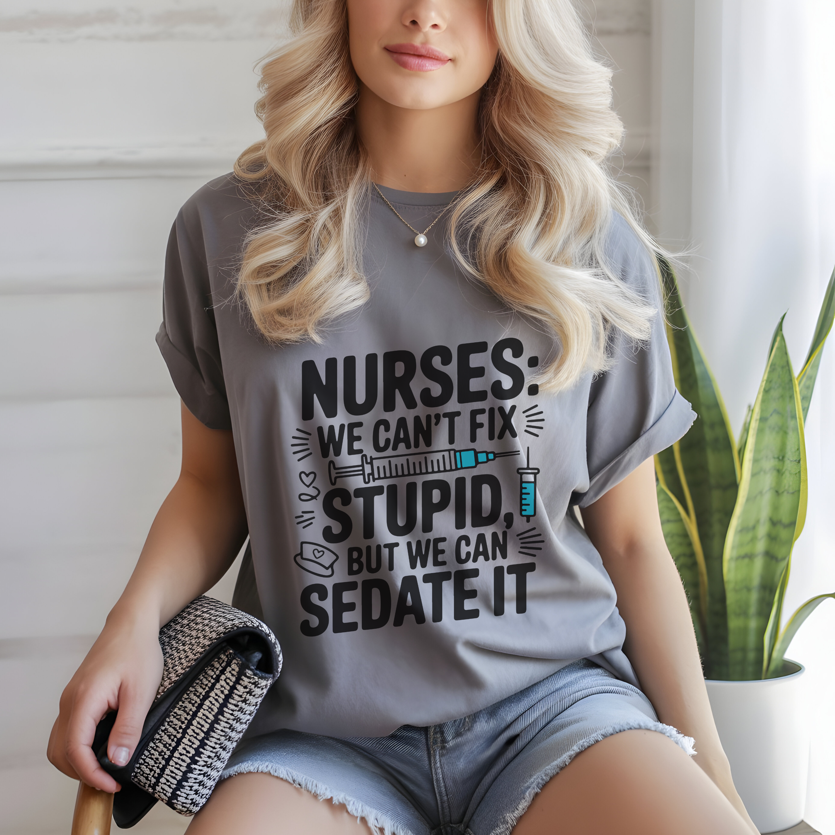 Nurse T‑Shirt — "We Can’t Fix Stupid, But We Can Sedate It" Funny Nursing Tee